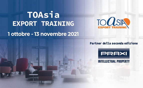 PRAXI IP è Partner della seconda edizione di TOAsia Export Training PRAXI IP è Partner della seconda edizione di TOAsia Export Training
